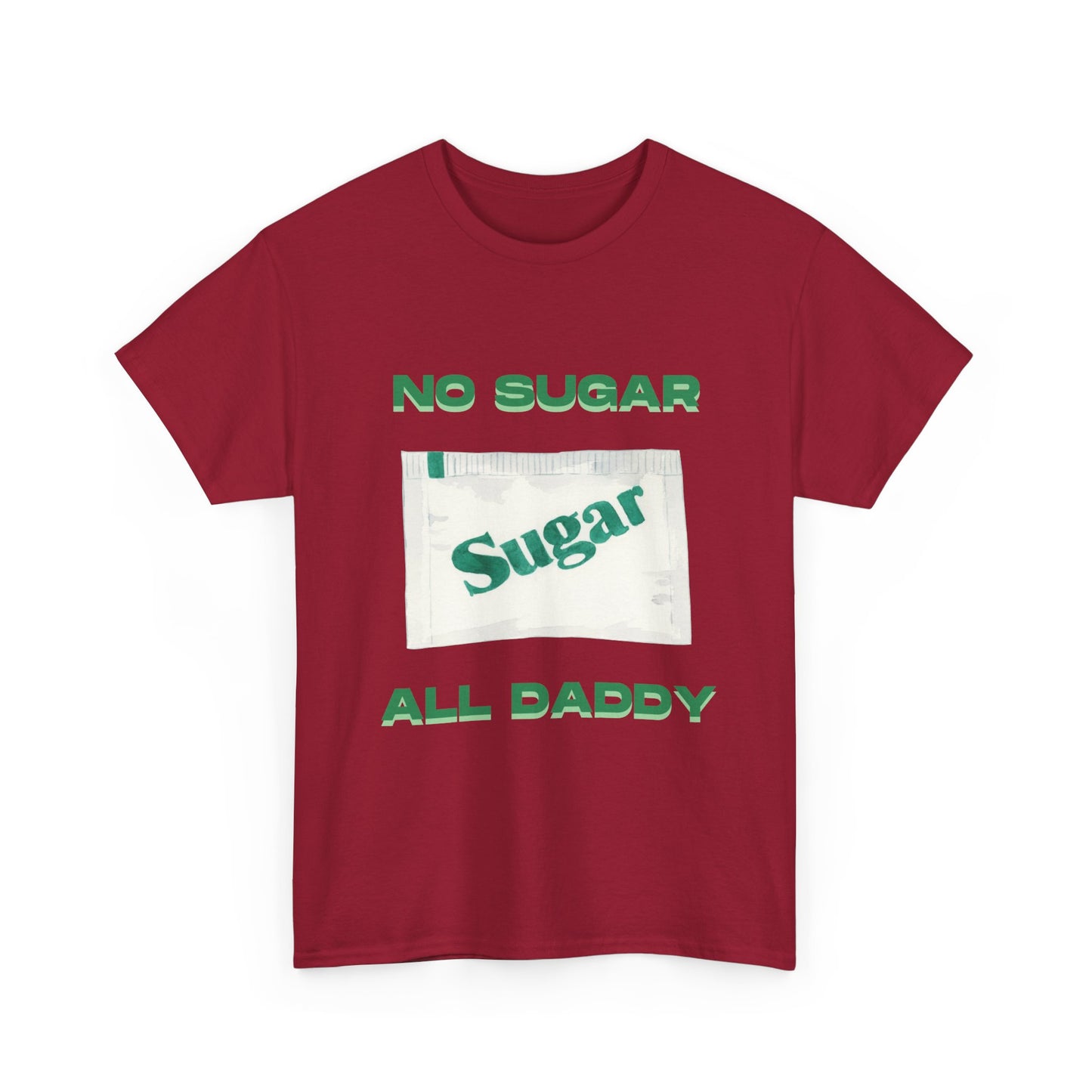 No sugar all daddy - fun shirt for birthdays, christmas or any occasion.