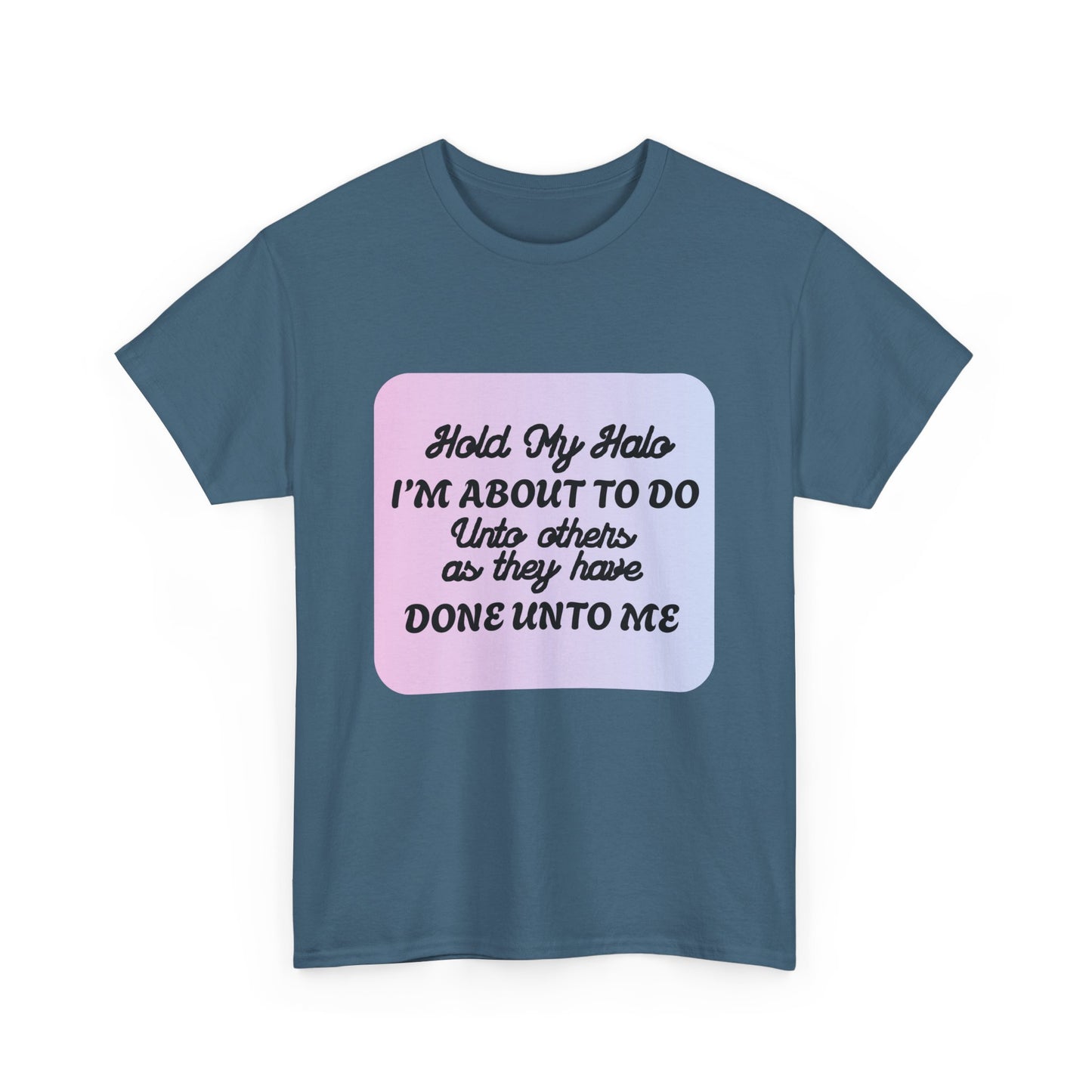 Hold My Halo - fun shirt for birthdays, christmas or any occasion.