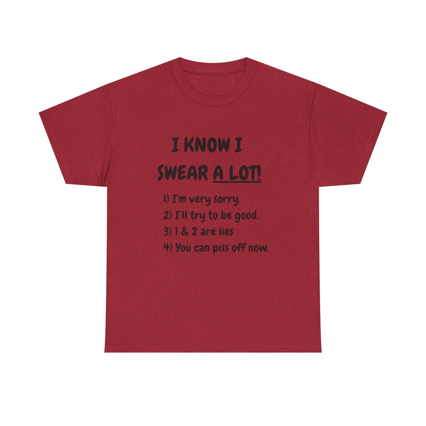 I know I swear - fun shirt for birthdays, christmas or any occasion.