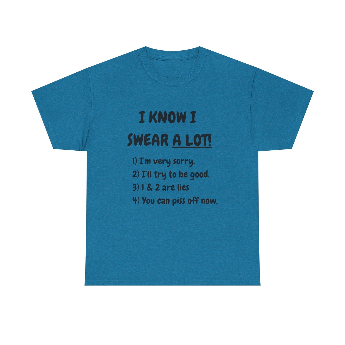 I know I swear - fun shirt for birthdays, christmas or any occasion.