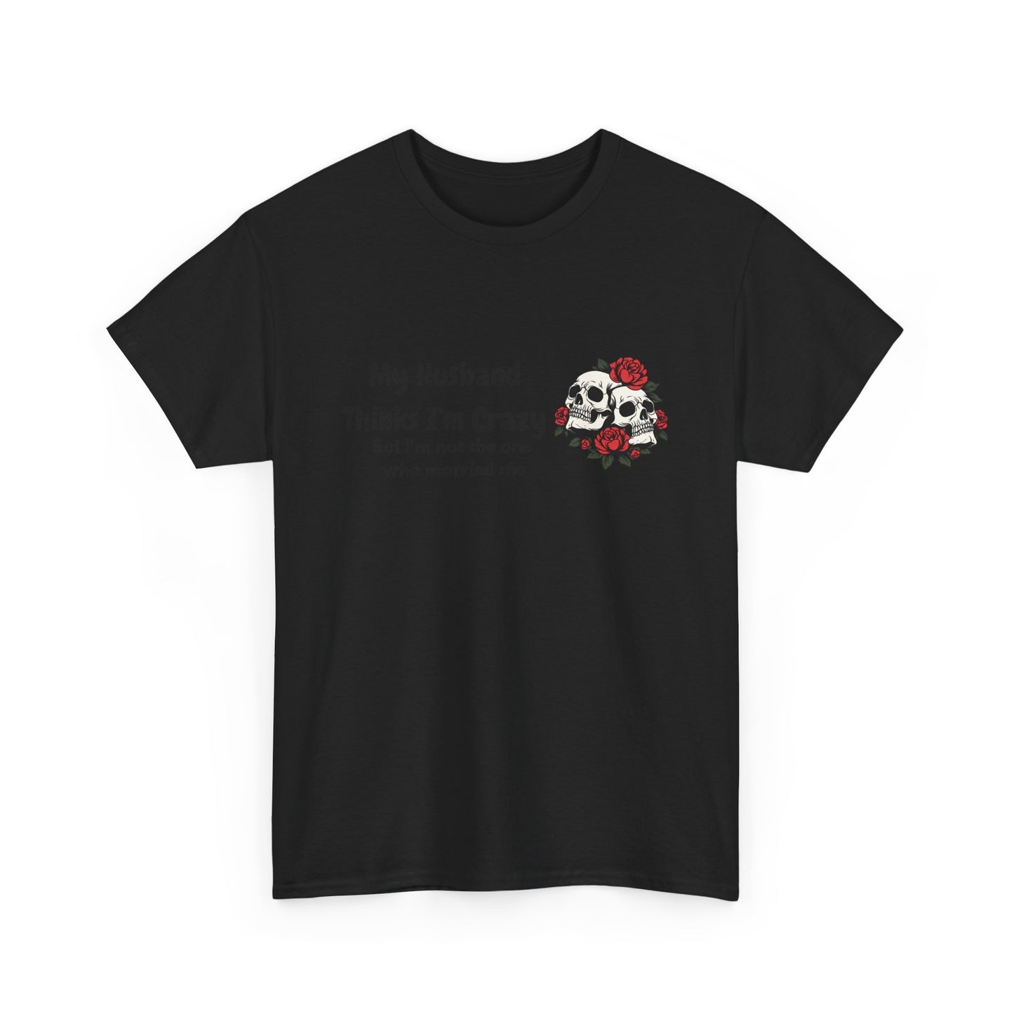 Married me Skull - fun shirt for birthdays, christmas or any occasion.