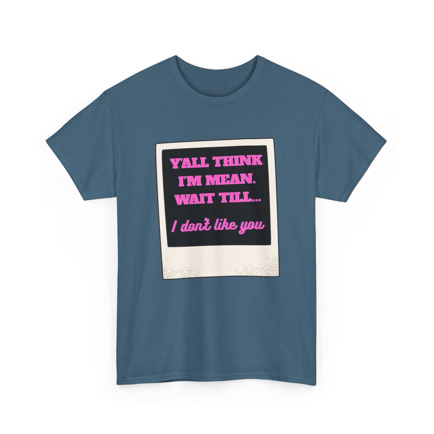 IM MEAN - fun shirt for birthdays, christmas or any occasion.