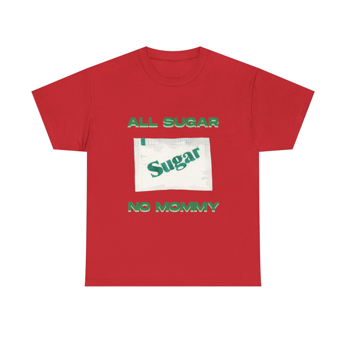 All Sugar No Mommy fun shirt for birthdays, christmas or any occasion