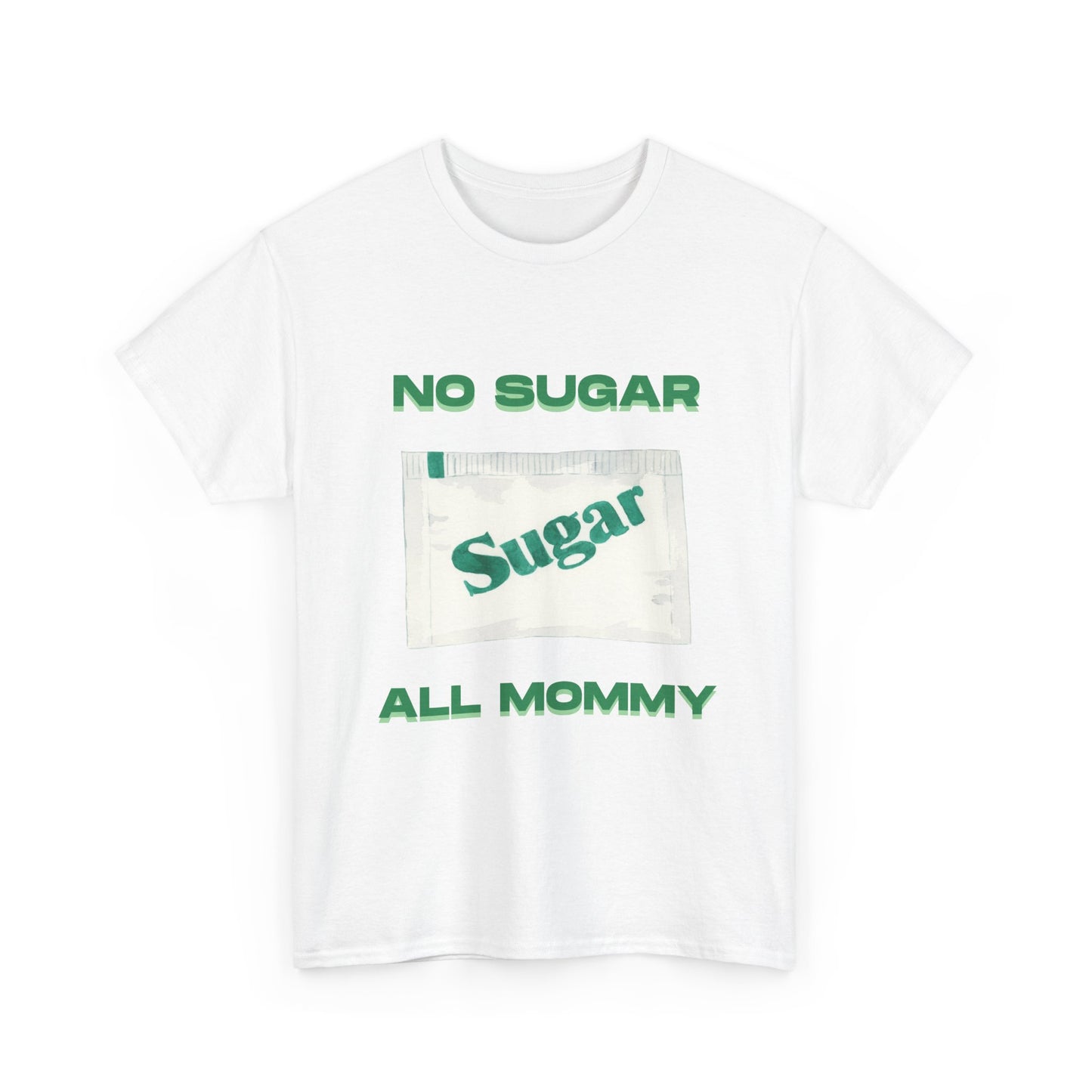 No sugar all mommy  - fun shirt for birthdays, christmas or any occasion.
