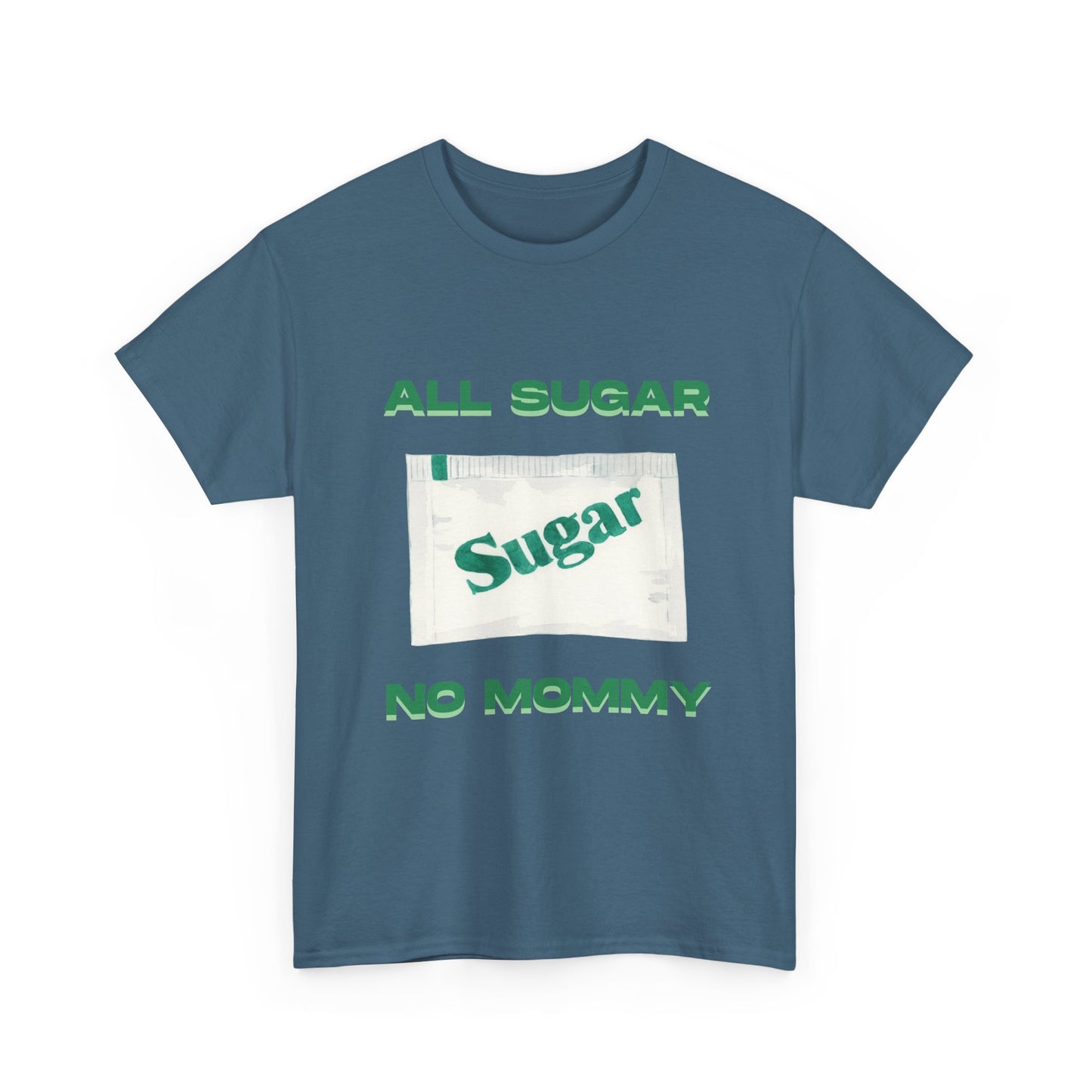 All Sugar No Mommy fun shirt for birthdays, christmas or any occasion