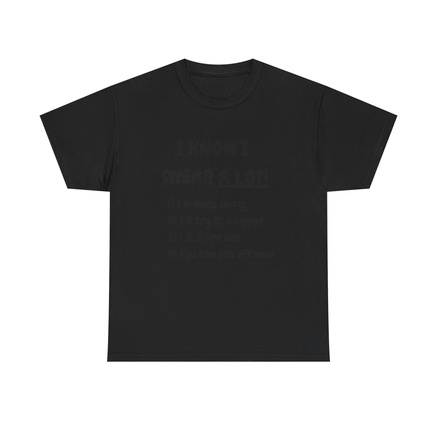 I know I swear - fun shirt for birthdays, christmas or any occasion.