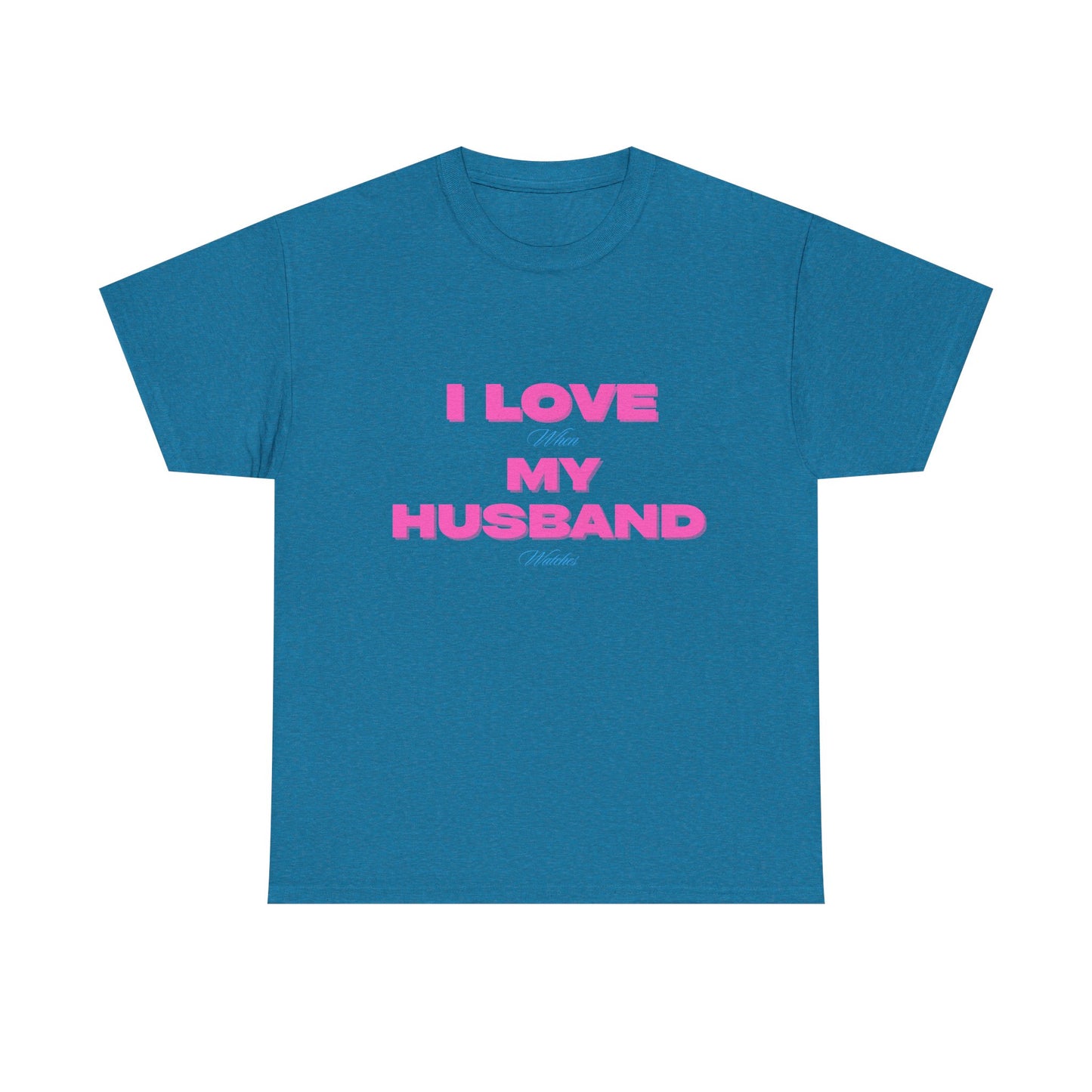 I love my husband - fun shirt for birthdays, christmas or any occasion.