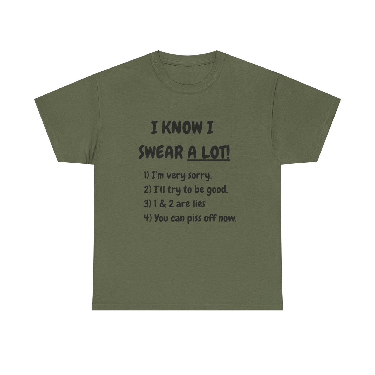 I know I swear - fun shirt for birthdays, christmas or any occasion.