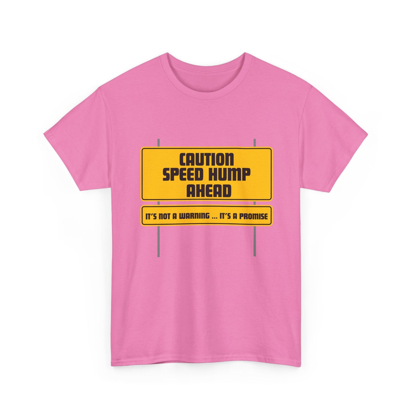 Speed Hump Ahead fun shirt for birthdays, christmas or any occasion