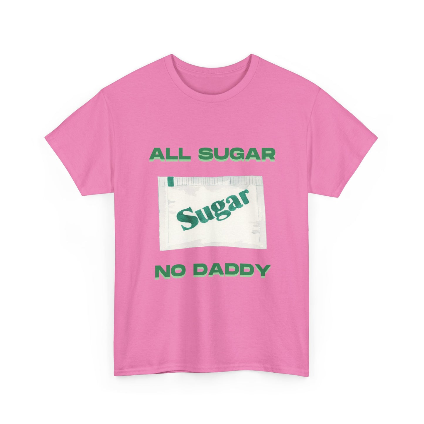 All Sugar No Daddy fun shirt for birthdays, christmas or any occasion