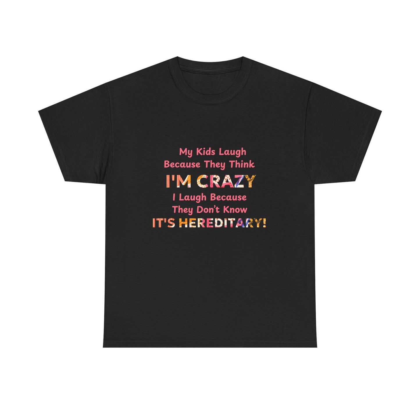 Its Hereditary Pink - fun shirt for birthdays, christmas or any occasion.