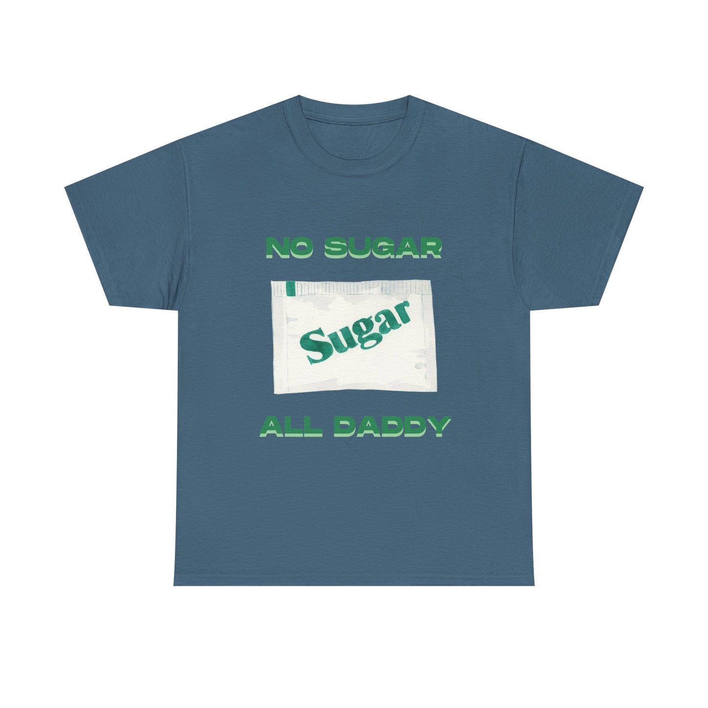 No sugar all daddy - fun shirt for birthdays, christmas or any occasion.