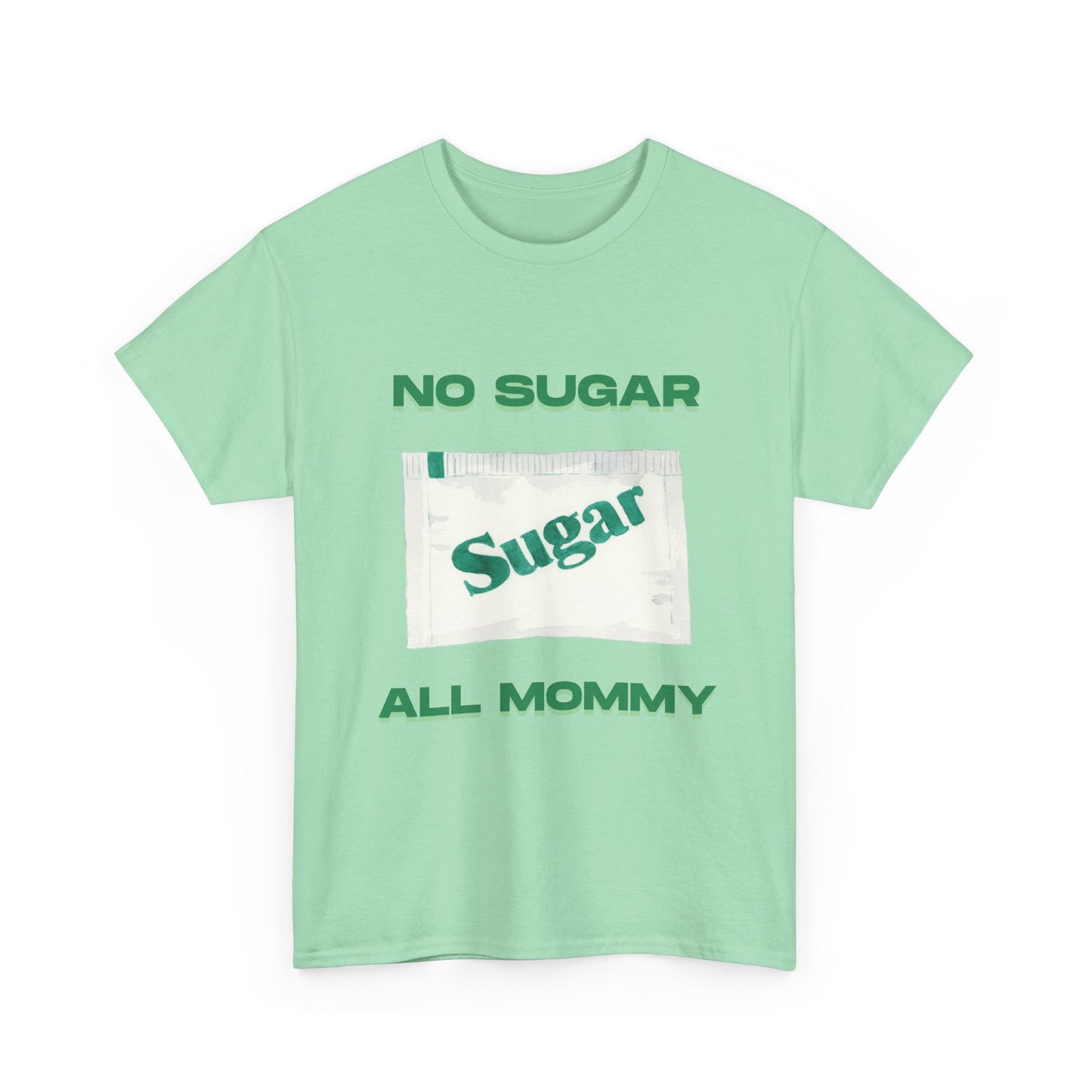No sugar all mommy  - fun shirt for birthdays, christmas or any occasion.