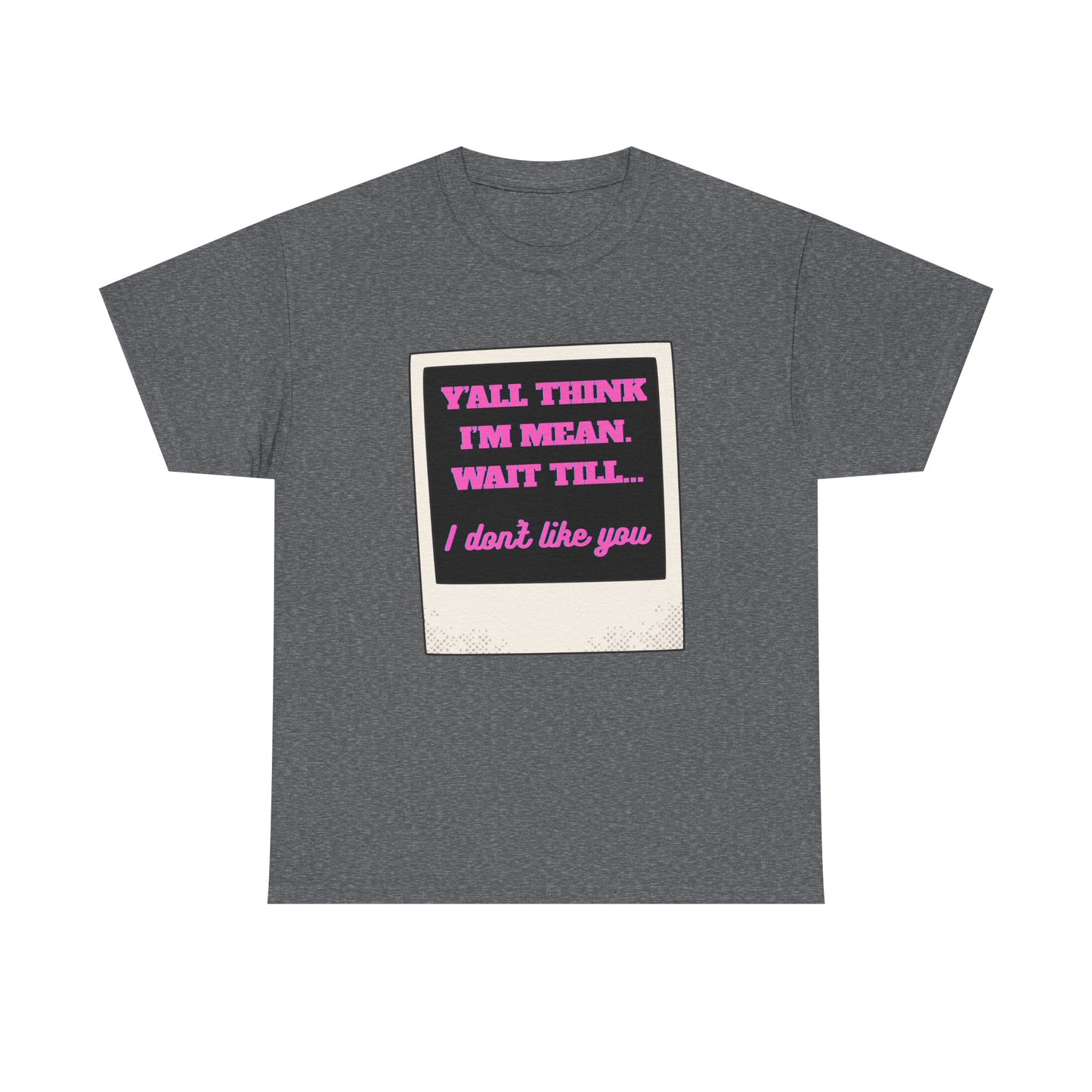 IM MEAN - fun shirt for birthdays, christmas or any occasion.