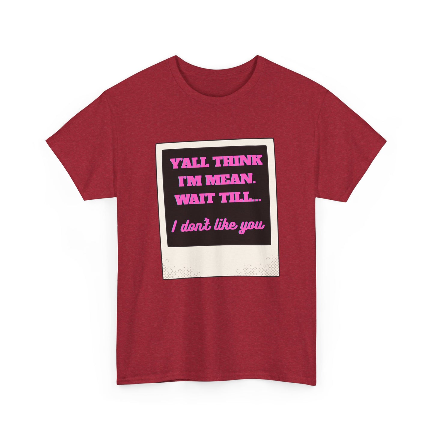 IM MEAN - fun shirt for birthdays, christmas or any occasion.