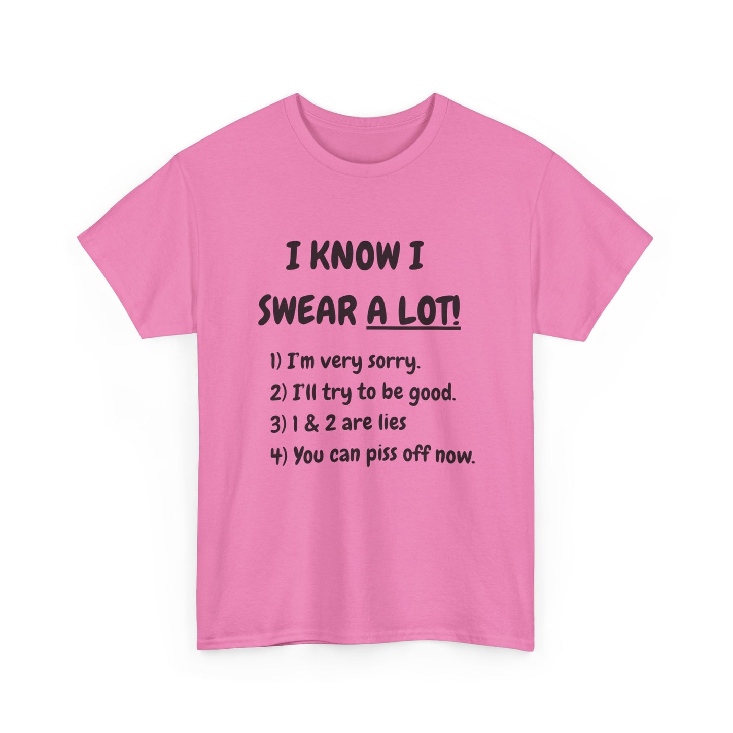 I know I swear - fun shirt for birthdays, christmas or any occasion.