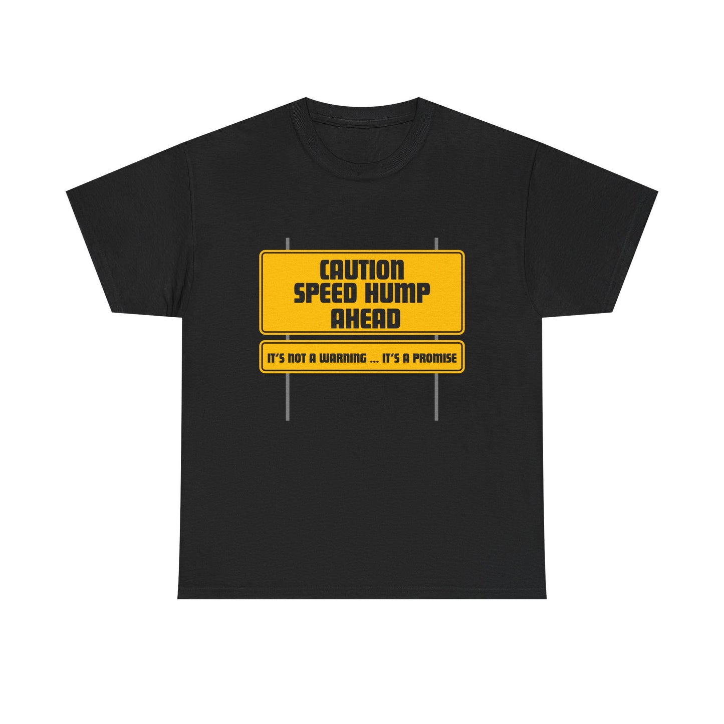Speed Hump Ahead fun shirt for birthdays, christmas or any occasion