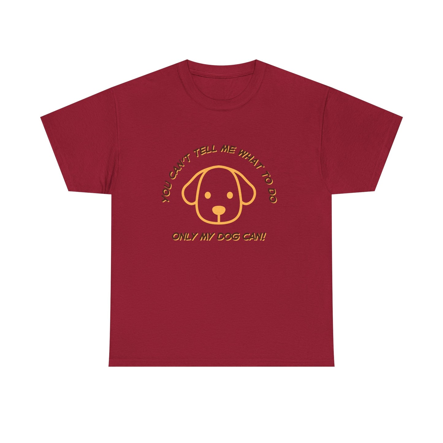 TELL ME MY DOG - fun shirt for birthdays, christmas or any occasion.