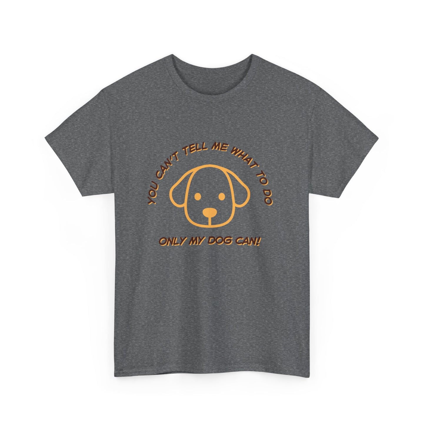 TELL ME MY DOG - fun shirt for birthdays, christmas or any occasion.