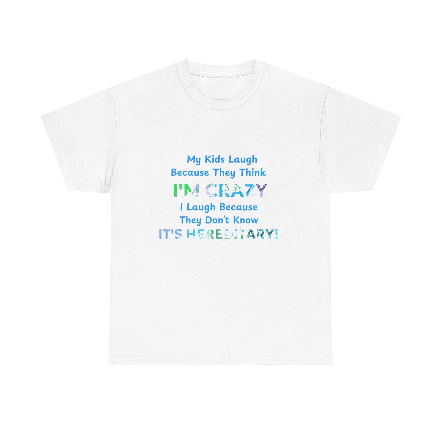 Its Hereditary Blue - fun shirt for birthdays, christmas or any occasion.