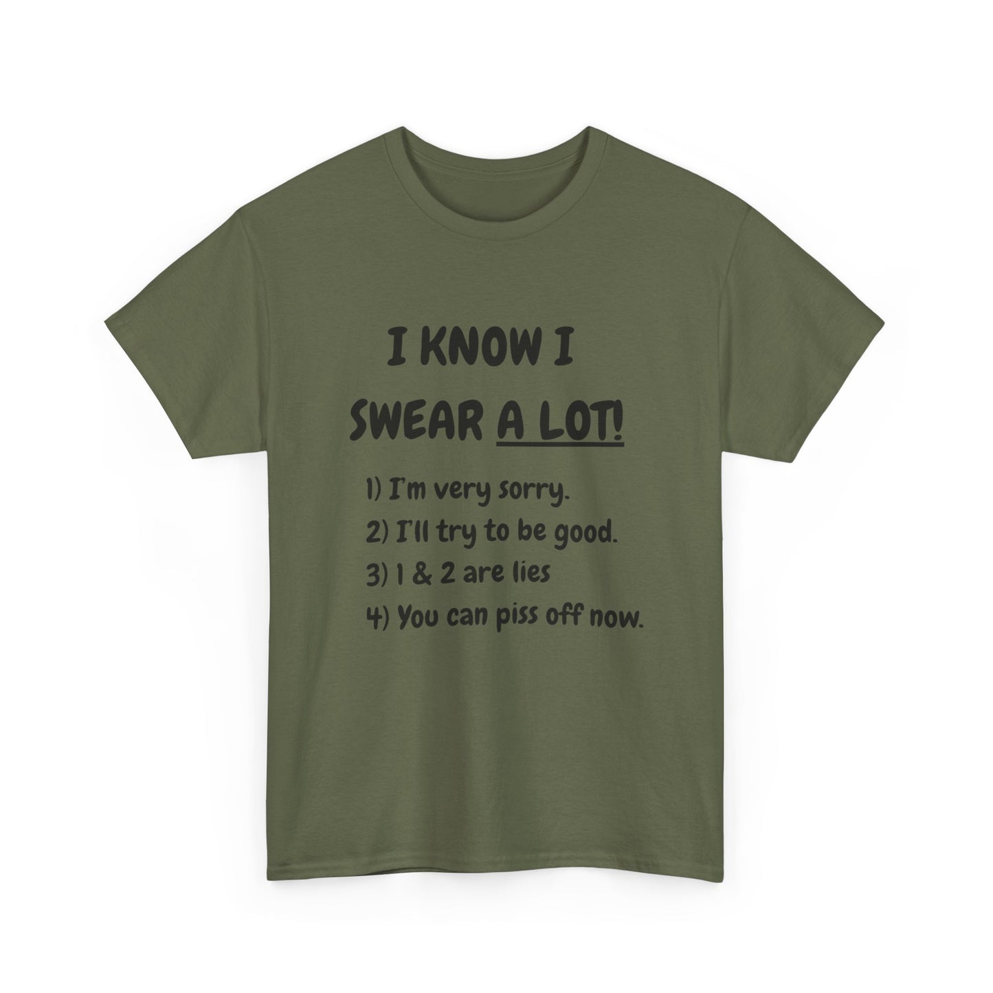 I know I swear - fun shirt for birthdays, christmas or any occasion.