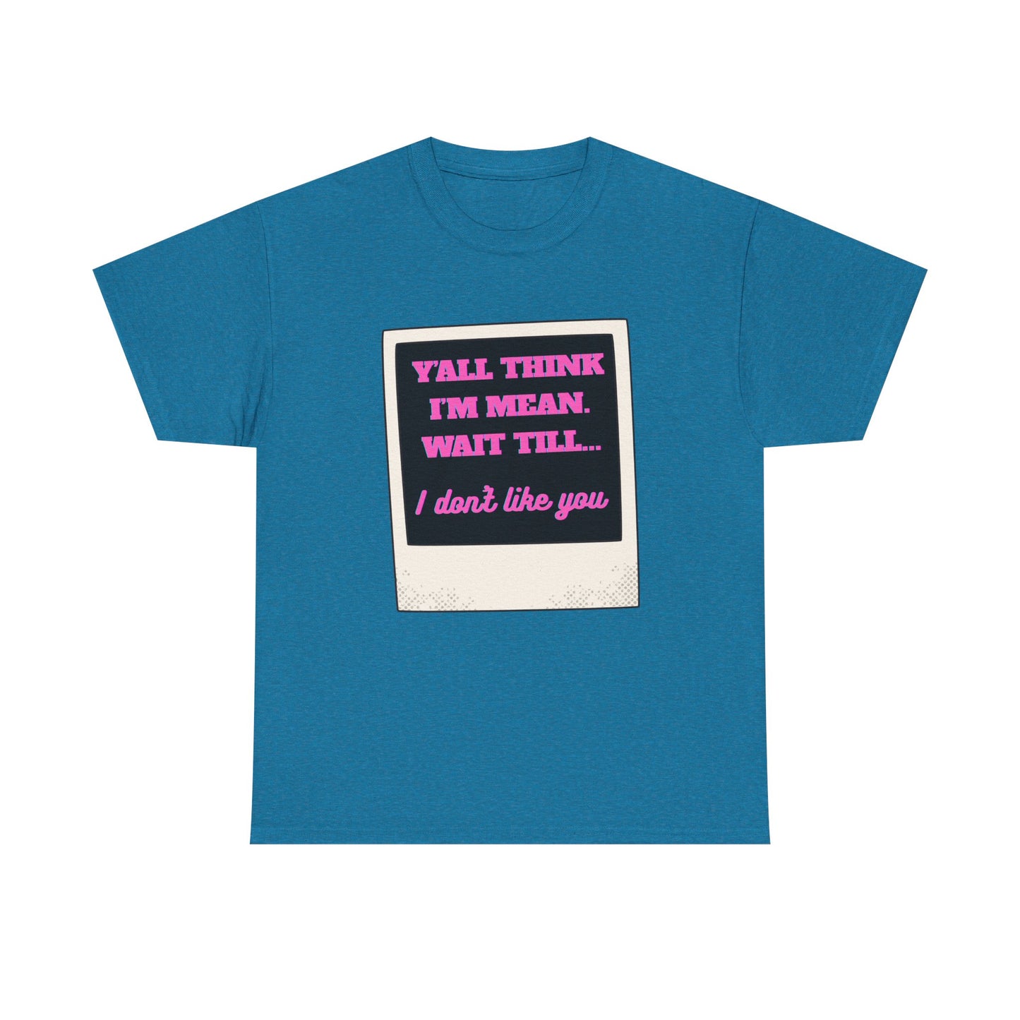 IM MEAN - fun shirt for birthdays, christmas or any occasion.