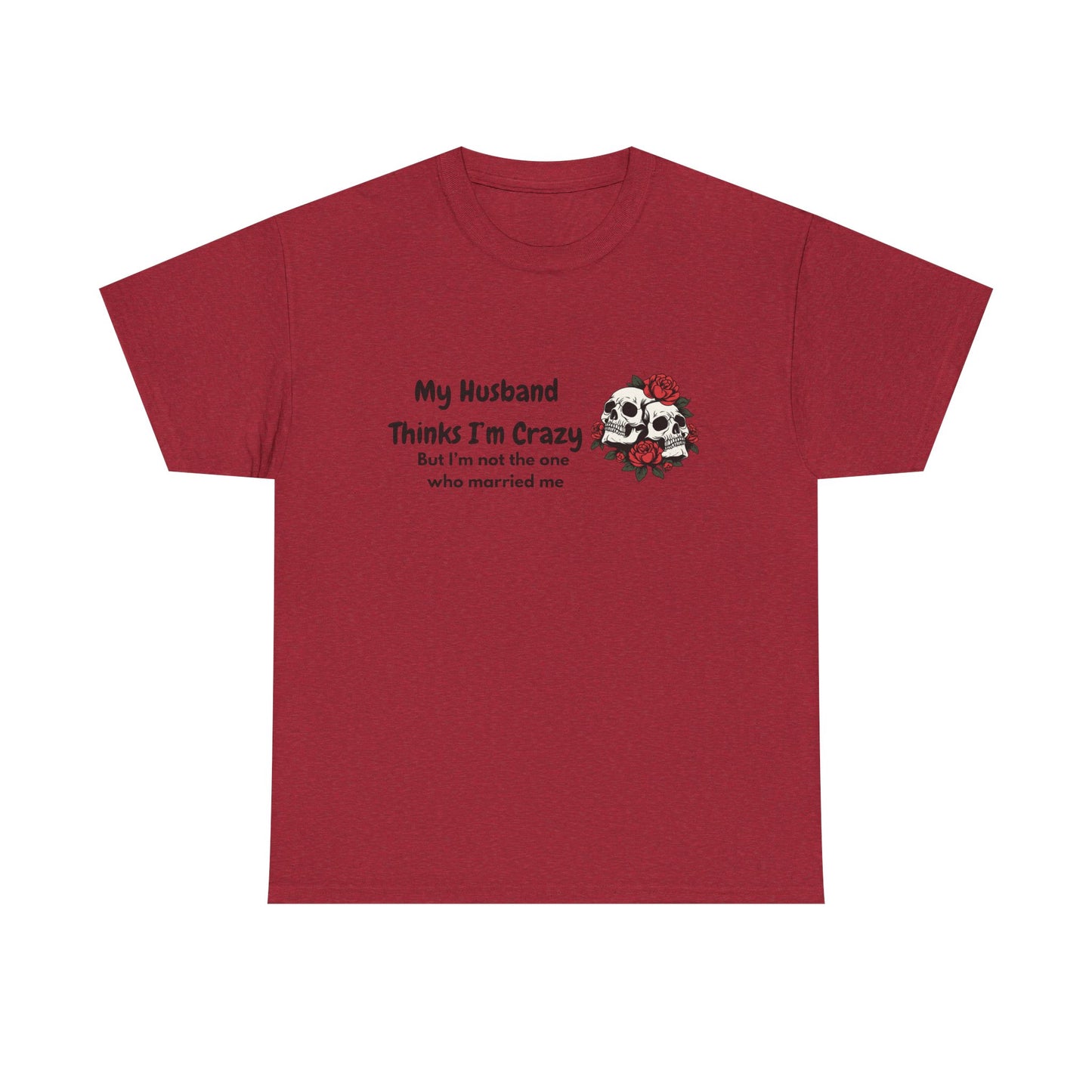 Married me Skull - fun shirt for birthdays, christmas or any occasion.