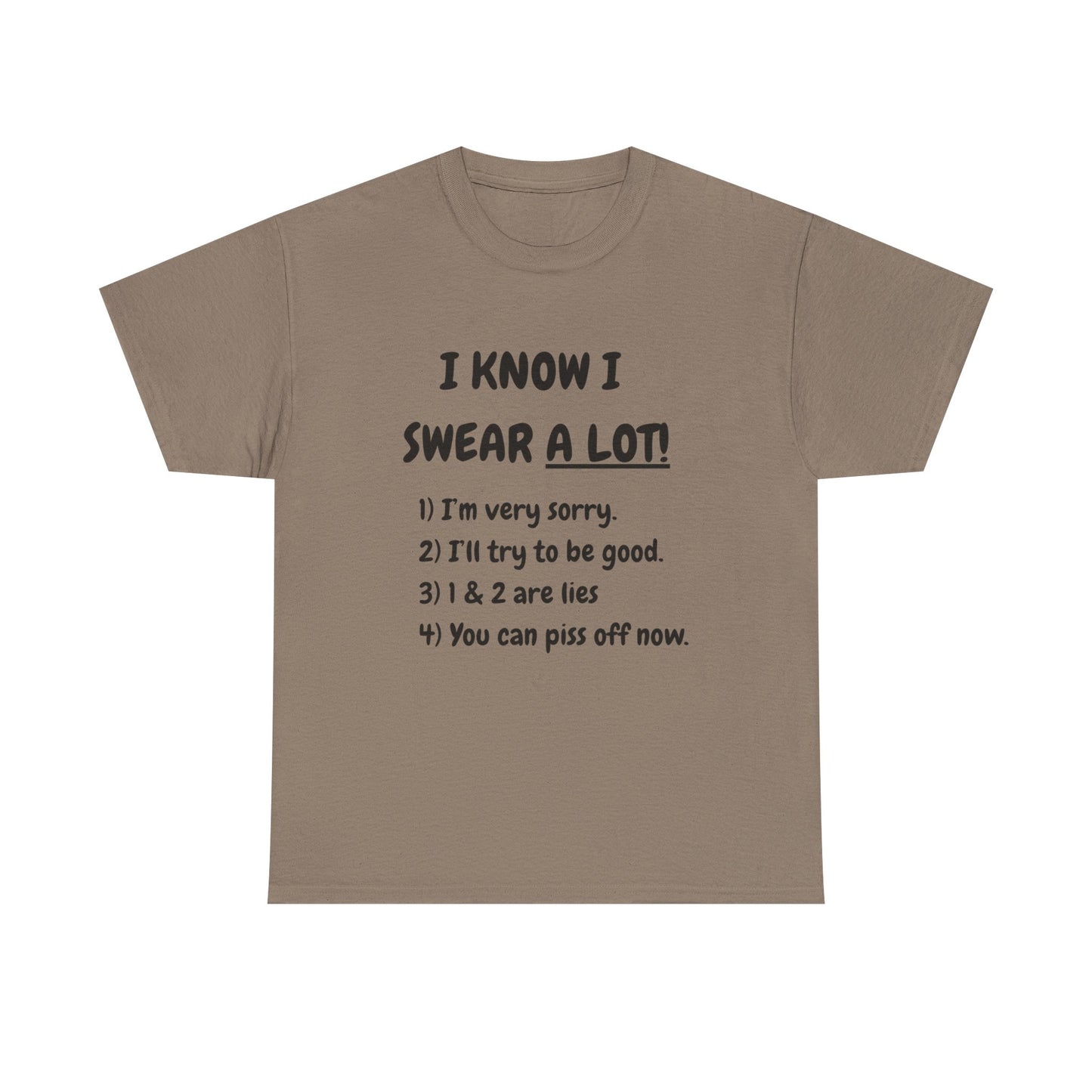 I know I swear - fun shirt for birthdays, christmas or any occasion.