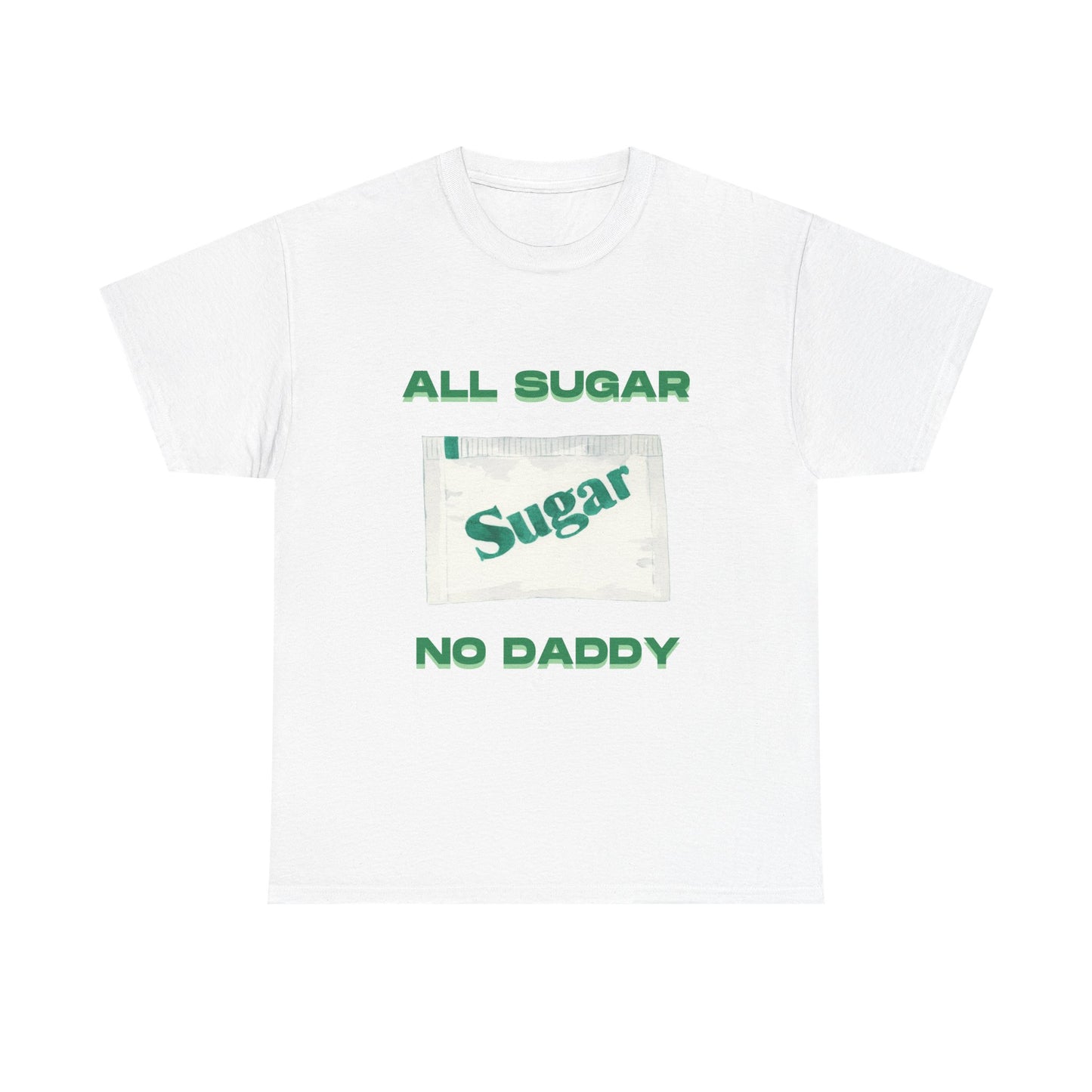 All Sugar No Daddy fun shirt for birthdays, christmas or any occasion