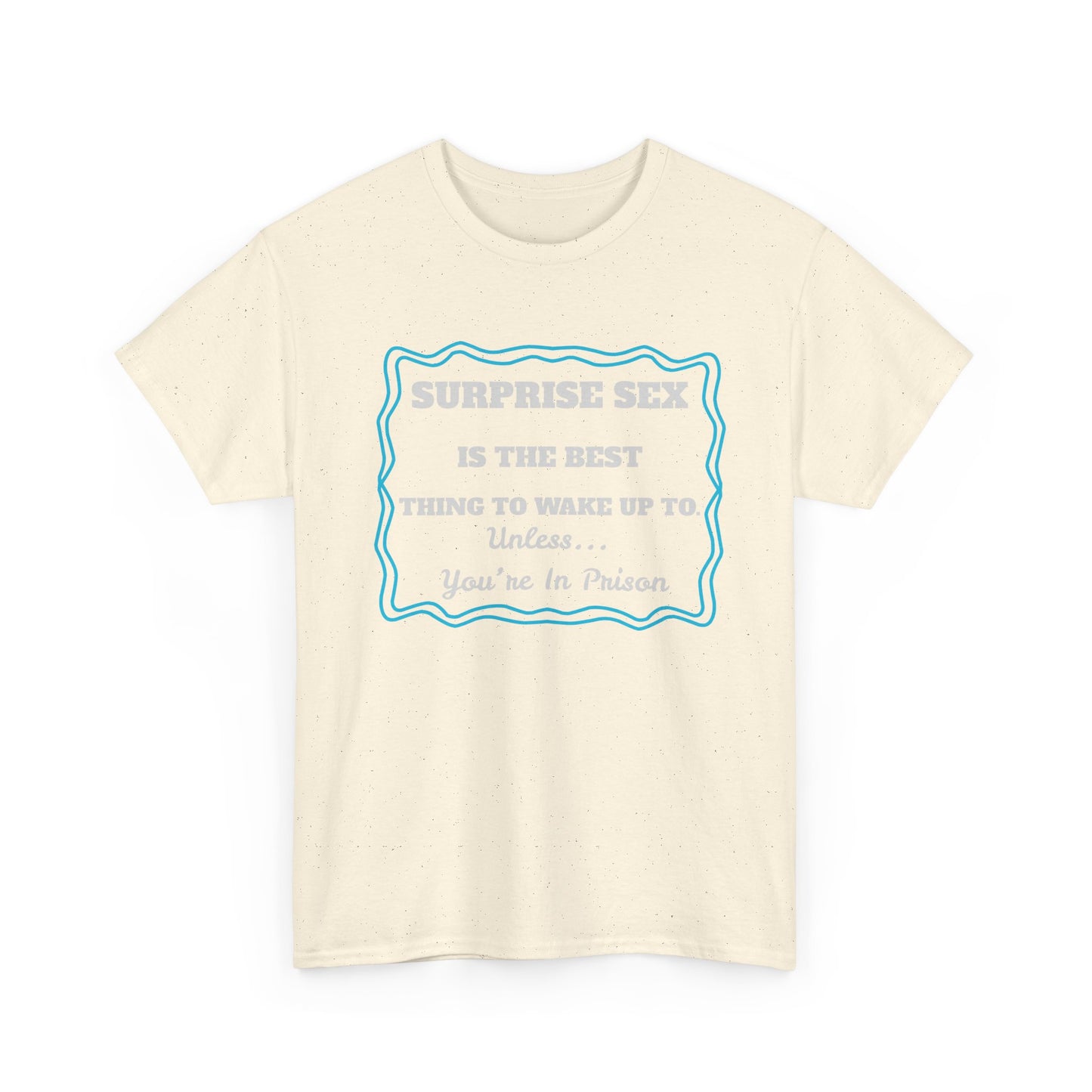 UNLESS IN PRISON - fun shirt for birthdays, christmas or any occasion.