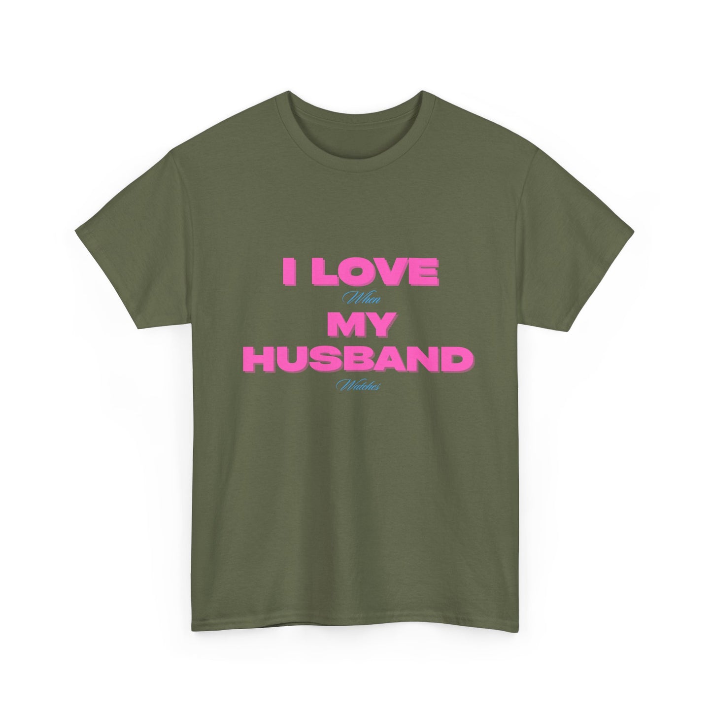 I love my husband - fun shirt for birthdays, christmas or any occasion.