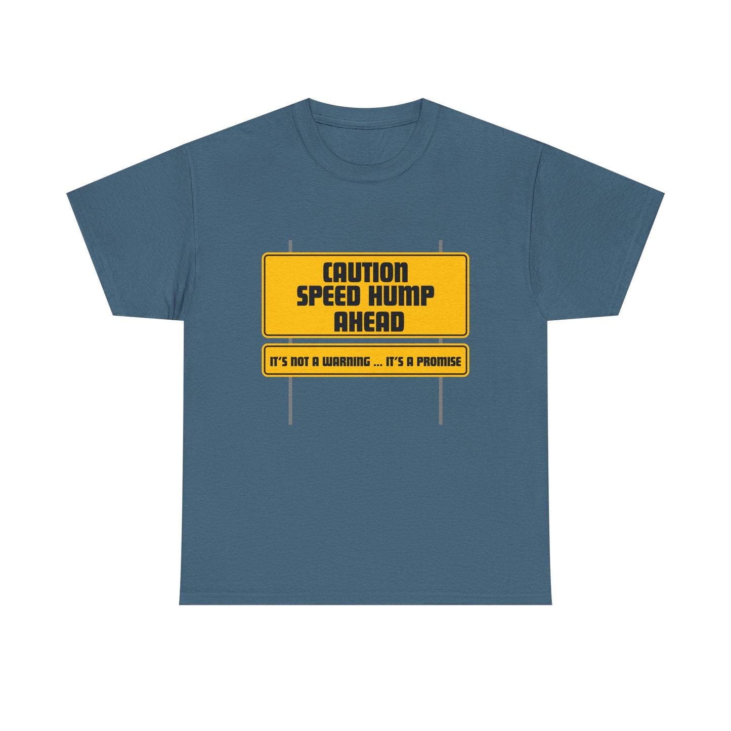 Speed Hump Ahead fun shirt for birthdays, christmas or any occasion