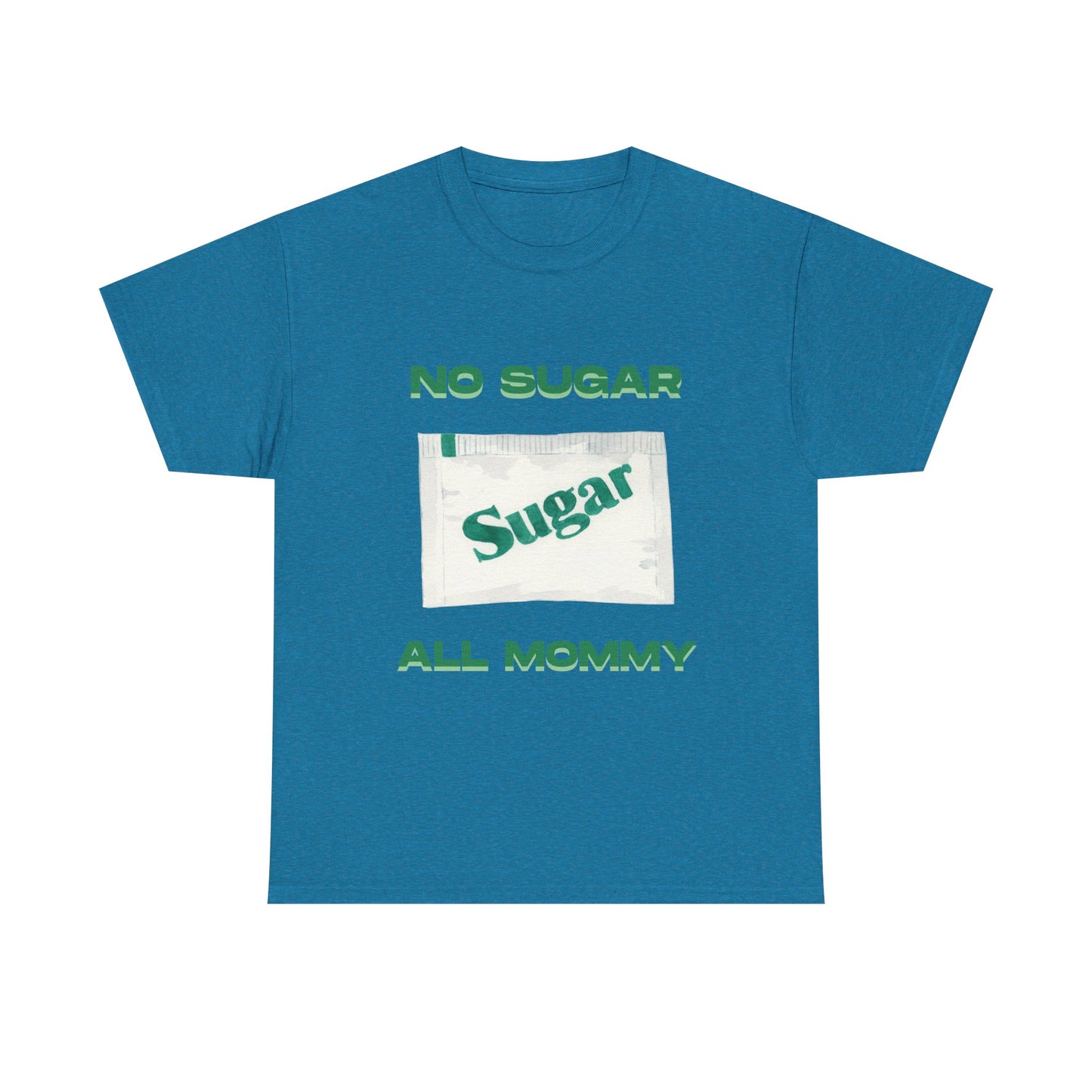 No sugar all mommy  - fun shirt for birthdays, christmas or any occasion.