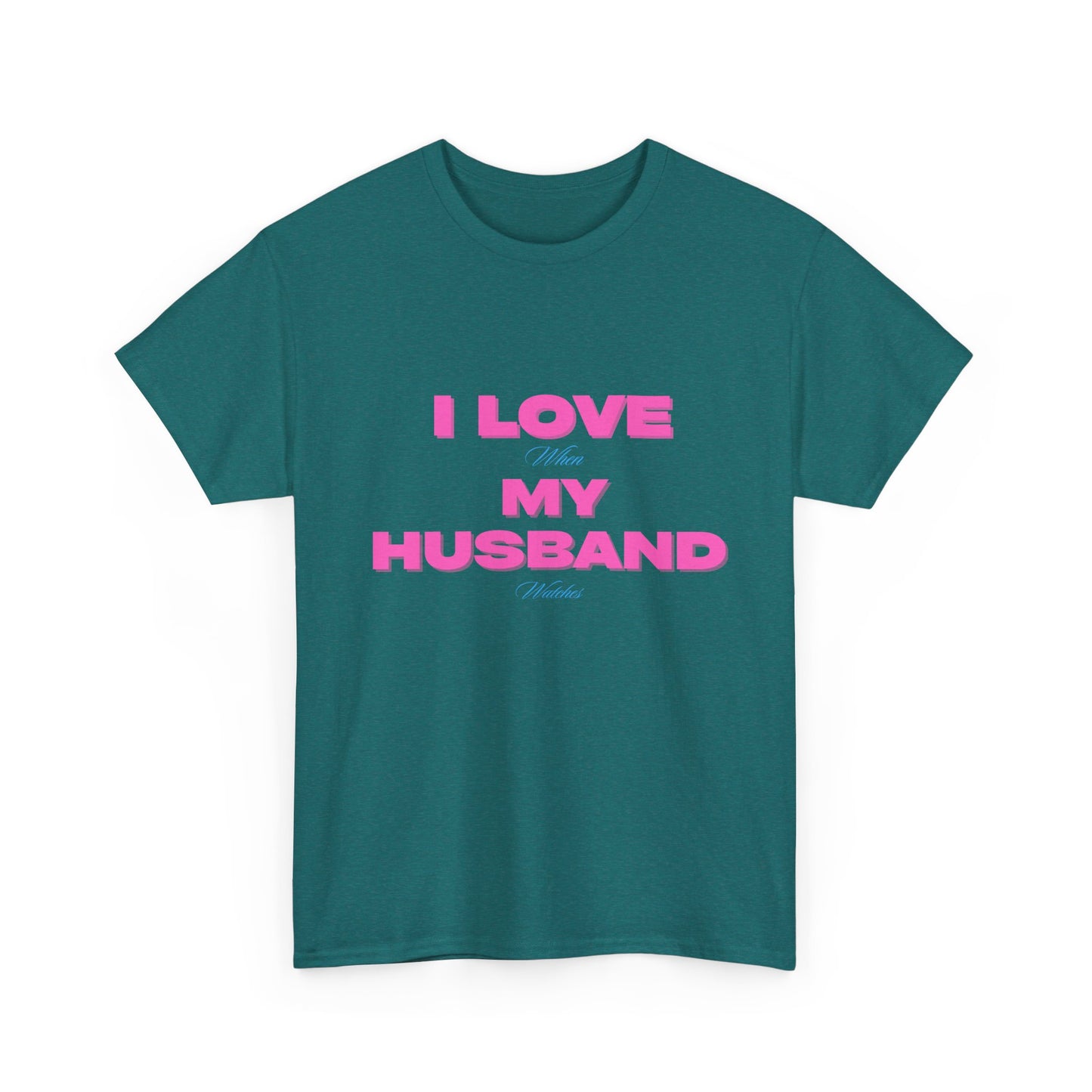 I love my husband - fun shirt for birthdays, christmas or any occasion.