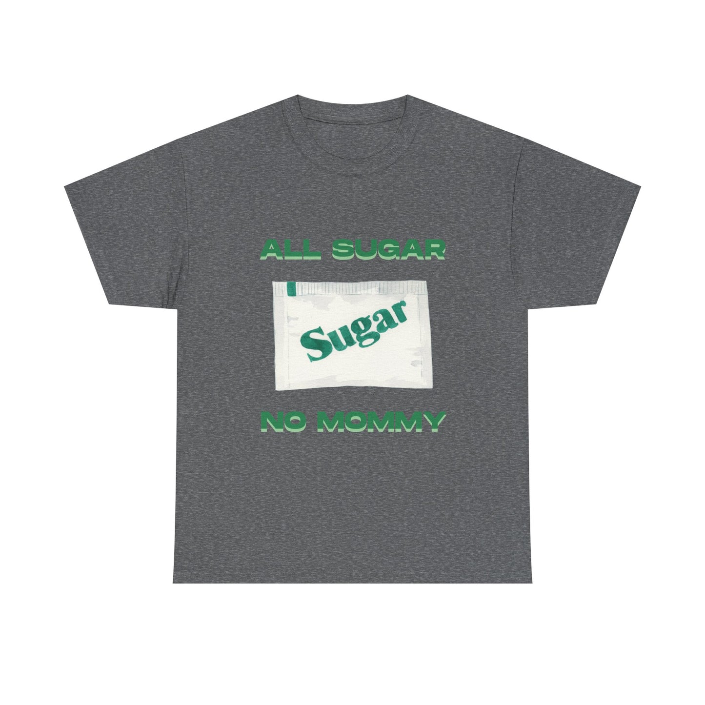All Sugar No Mommy fun shirt for birthdays, christmas or any occasion