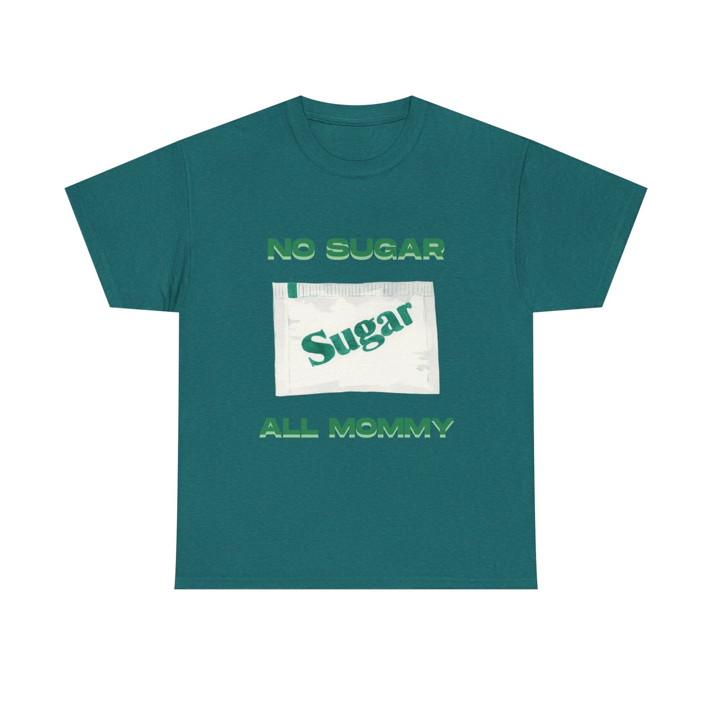 No sugar all mommy  - fun shirt for birthdays, christmas or any occasion.