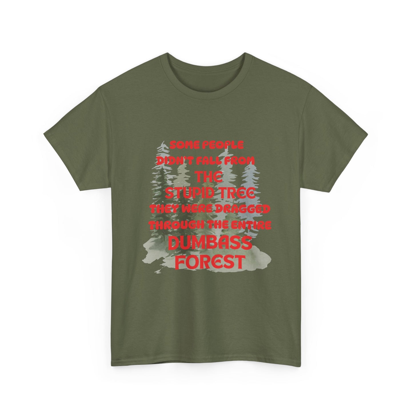 STUPID TREE - fun shirt for birthdays, christmas or any occasion.
