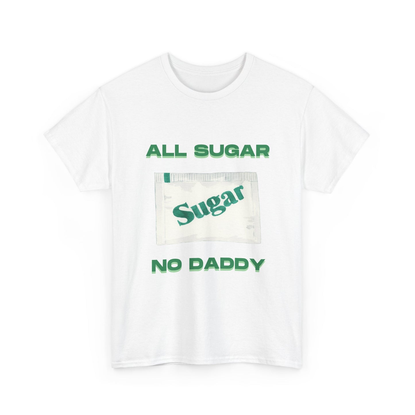 All Sugar No Daddy fun shirt for birthdays, christmas or any occasion