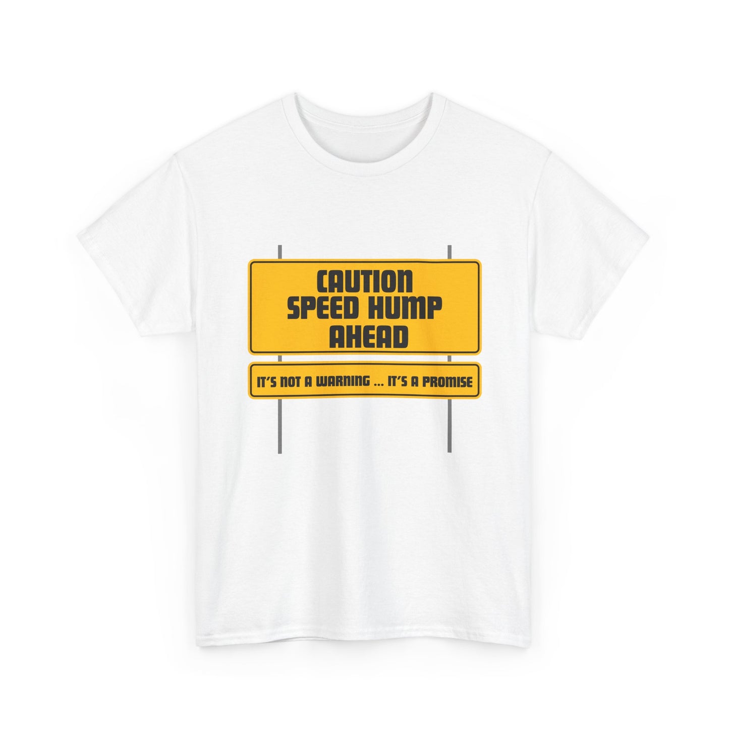Speed Hump Ahead fun shirt for birthdays, christmas or any occasion