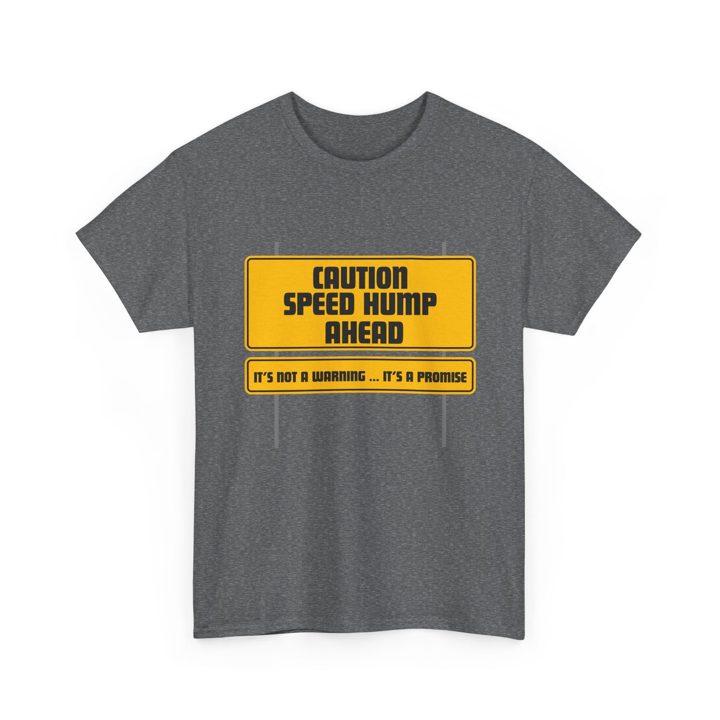 Speed Hump Ahead fun shirt for birthdays, christmas or any occasion