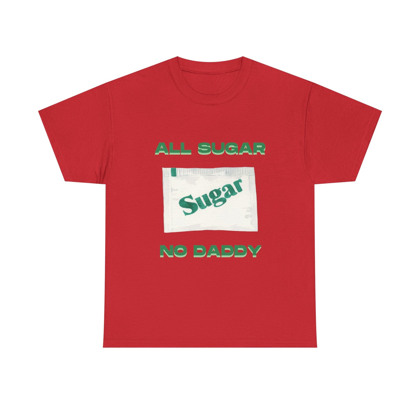 All Sugar No Daddy fun shirt for birthdays, christmas or any occasion