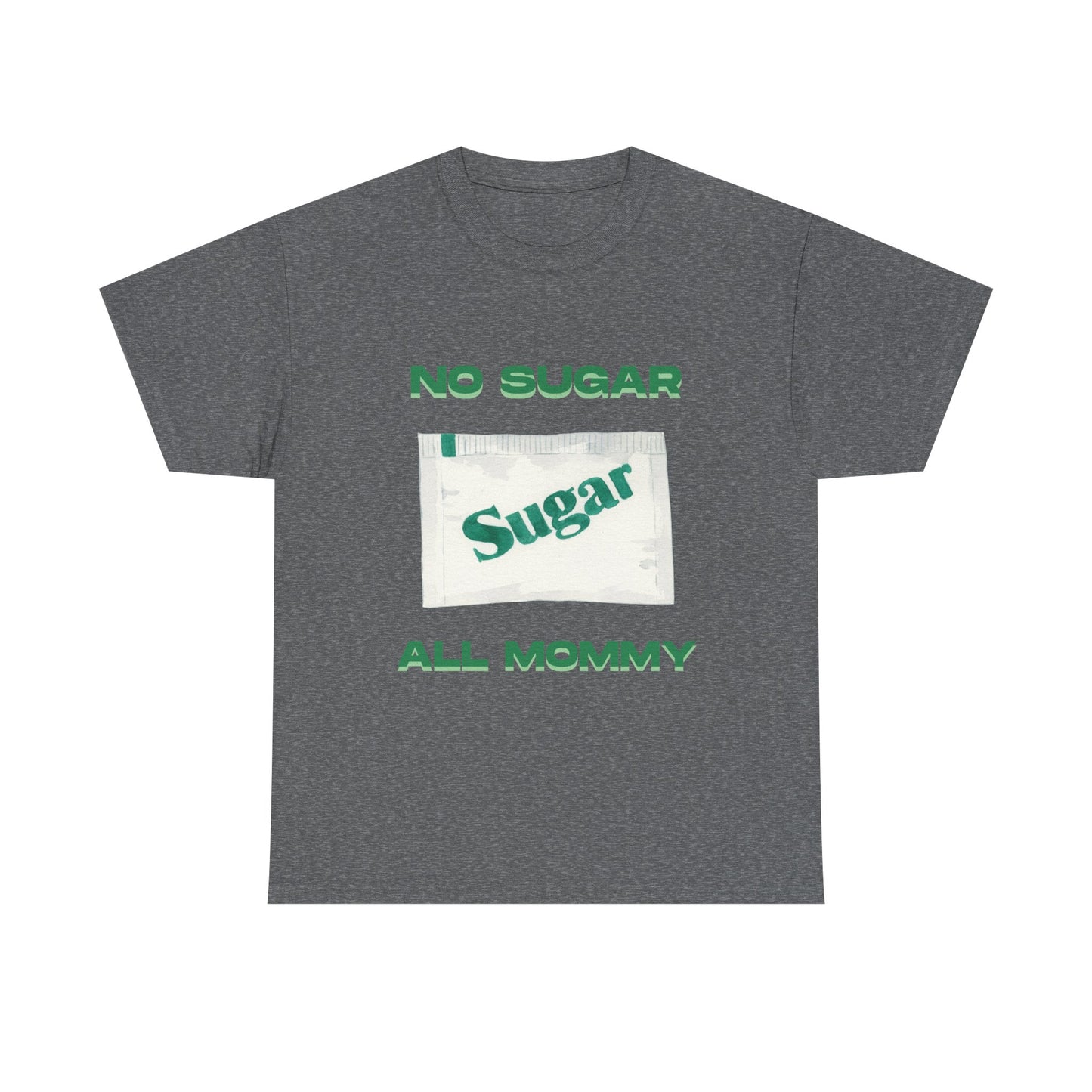 No sugar all mommy  - fun shirt for birthdays, christmas or any occasion.