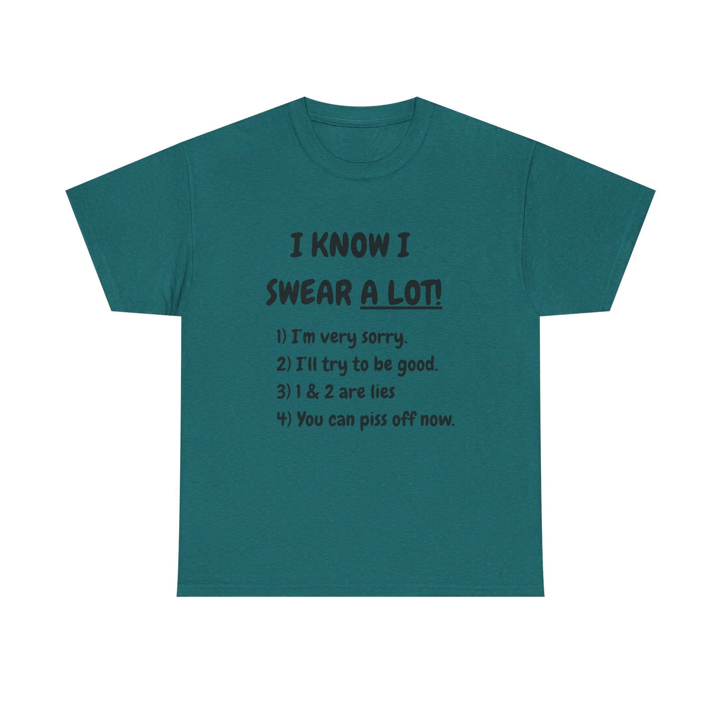 I know I swear - fun shirt for birthdays, christmas or any occasion.