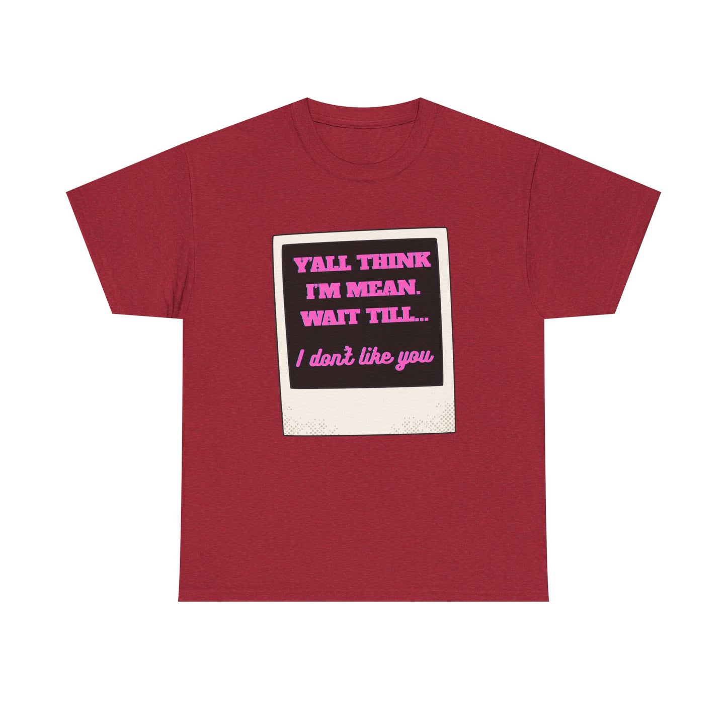 IM MEAN - fun shirt for birthdays, christmas or any occasion.