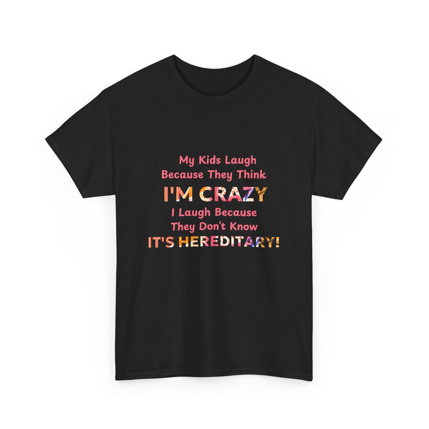 Its Hereditary Pink - fun shirt for birthdays, christmas or any occasion.