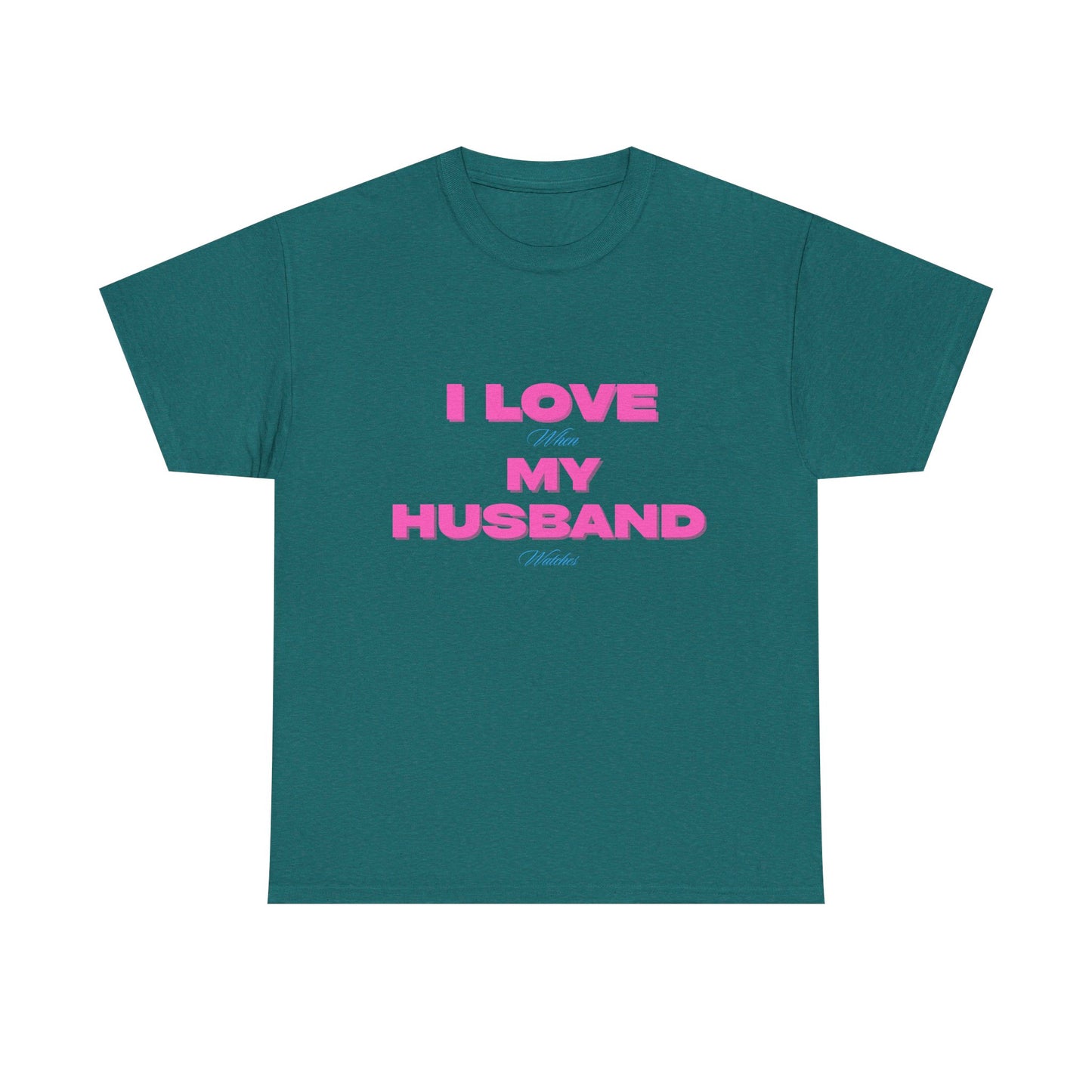 I love my husband - fun shirt for birthdays, christmas or any occasion.