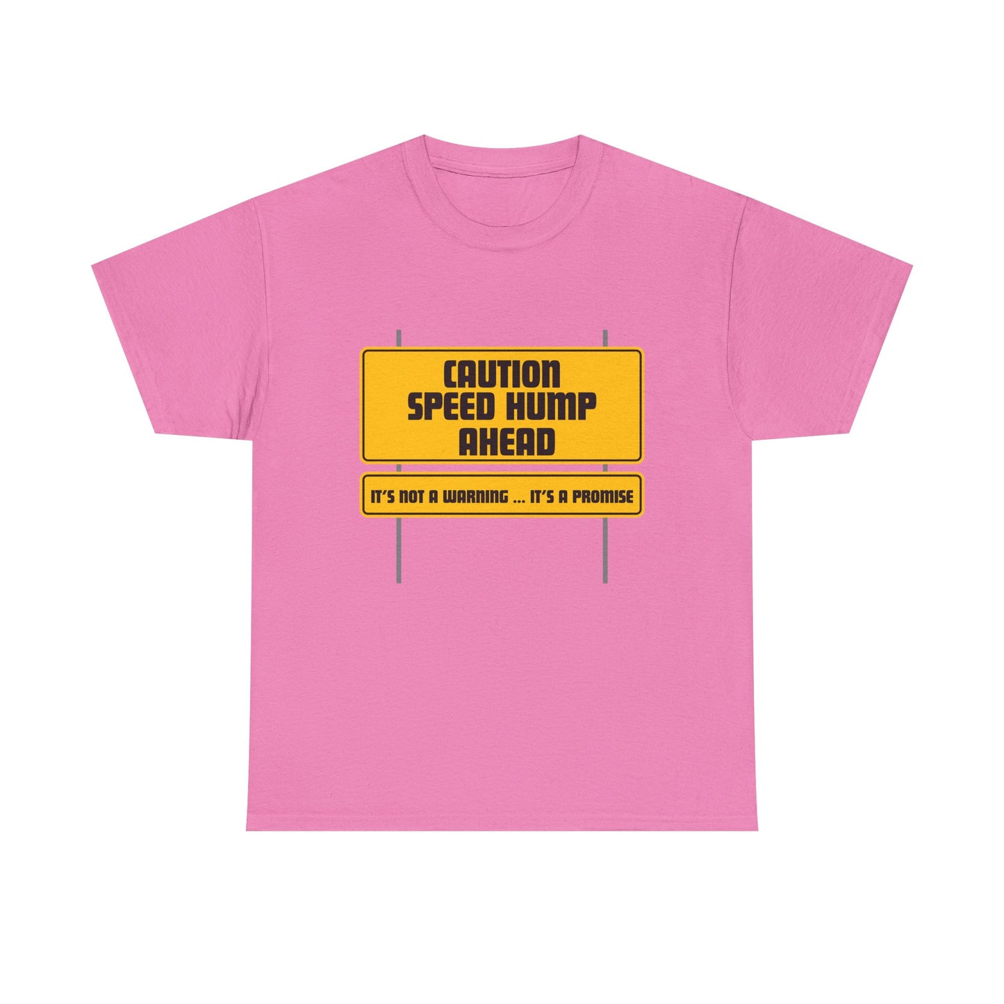 Speed Hump Ahead fun shirt for birthdays, christmas or any occasion