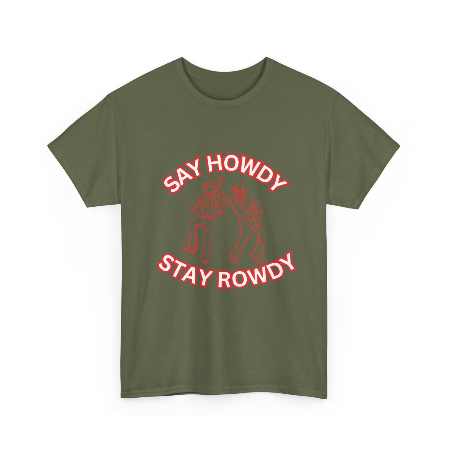 HOWDY ROWDY - fun shirt for birthdays, christmas or any occasion.