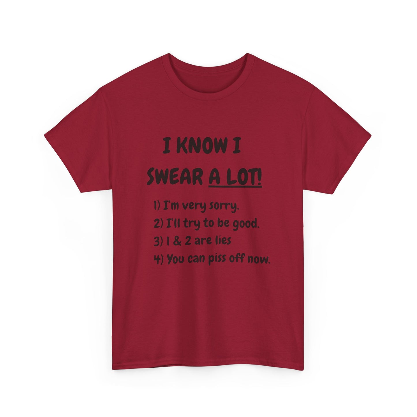 I know I swear - fun shirt for birthdays, christmas or any occasion.