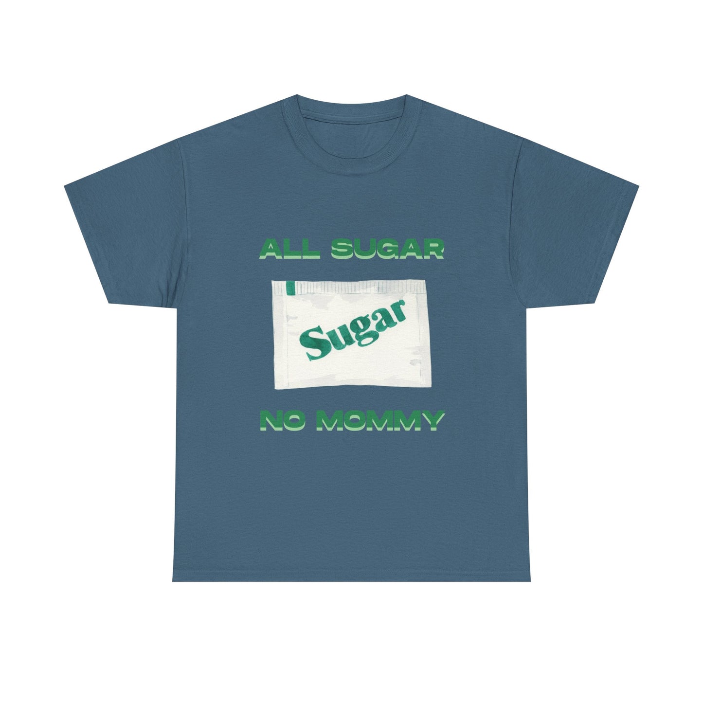 All Sugar No Mommy fun shirt for birthdays, christmas or any occasion
